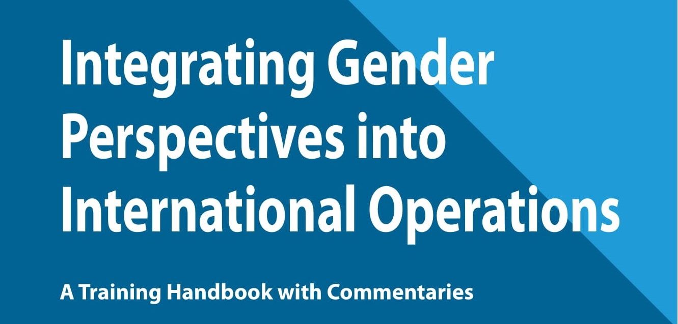 The Institute launches the Handbook on ‘Integrating gender perspectives into international operations’